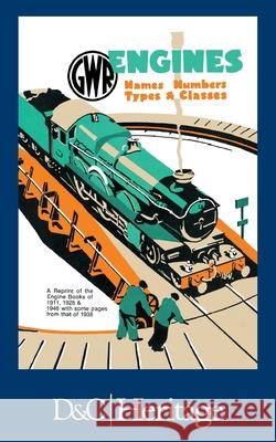 G.W.R. Engines: Names, Numbers, Types and Classes Chapman, W. G. 9781446305898 David & Charles Publishers