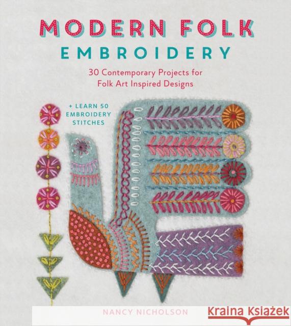 Modern Folk Embroidery: 30 Contemporary Projects for Folk Art Inspired Designs Nancy Nicholson 9781446306291 David & Charles