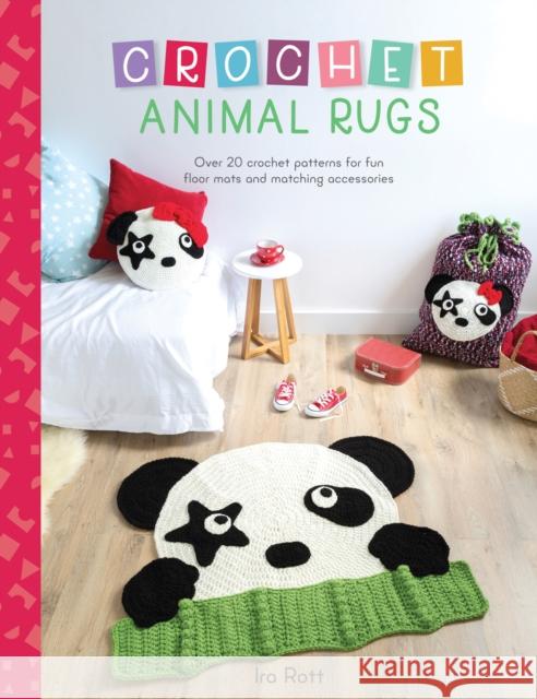 Crochet Animal Rugs: Over 20 Crochet Patterns for Fun Floor MATS and Matching Accessories IRA (Author) Rott 9781446307007 David & Charles