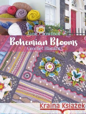 Bohemian Blooms Crochet Blanket Jane Crowfoot 9781446313503 David & Charles