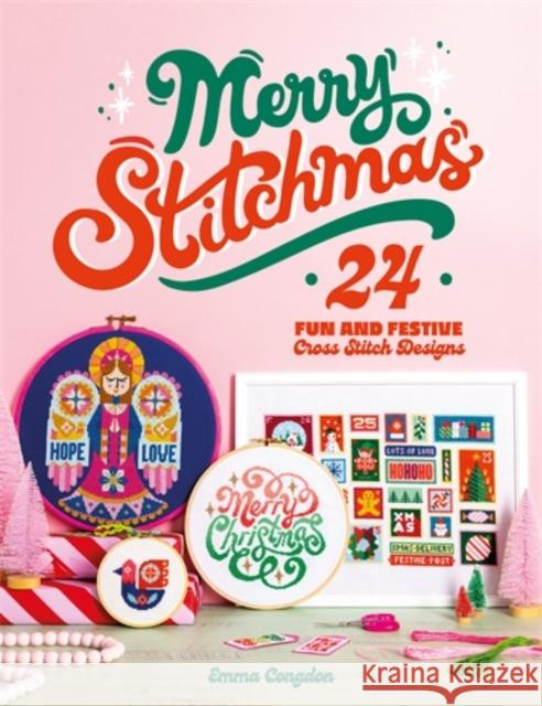 Merry Stitchmas: 24 Fun and Festive Cross Stitch Designs Emma (Author) Congdon 9781446315019 David & Charles