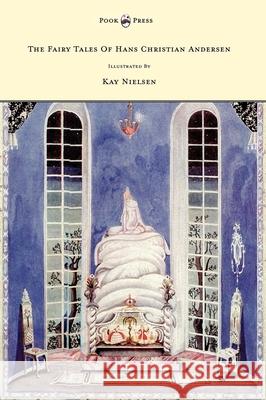 The Fairy Tales of Hans Christian Andersen - Illustrated by Kay Nielsen Andersen, Hans Christian 9781446500132 Pook Press