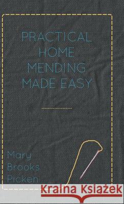 Practical Home Mending Made Easy Mary Brooks Picken 9781446504512 Bronson Press