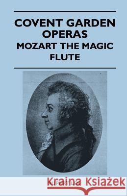 Covent Garden Operas - Mozart The Magic Flute Lee, Rupert 9781446507018 Campbell Press