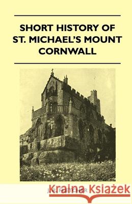Short History Of St. Michael's Mount Cornwall J R Fletcher 9781446507742 BERTRAMS PRINT ON DEMAND