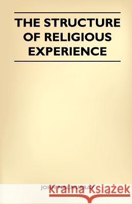 The Structure Of Religious Experience Macmurray, John 9781446507865 Grizzell Press