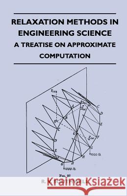 Relaxation Methods In Engineering Science - A Treatise On Approximate Computation Southwell, R. V. 9781446509418