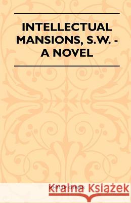 Intellectual Mansions, S.W. - A Novel Philip Gibbs 9781446509586