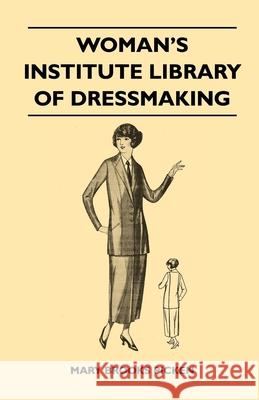 Woman's Institute Library of Dressmaking - Tailored Garments: Essentials of Tailoring, Tailored Buttonholes, Buttons, and Trimmings, Tailored Pockets, Picken, Mary Brooks 9781446510155 Thomas Press