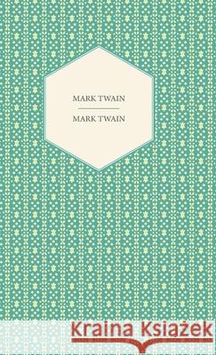 Mark Twain Mark Twain 9781446510568 Read Books