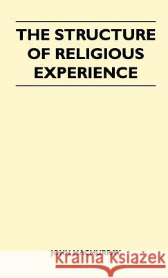 The Structure Of Religious Experience Macmurray, John 9781446511619 Hadley Press