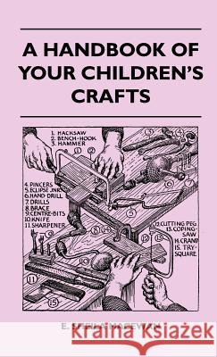 A Handbook Of Your Children's Crafts MacEwan, E. Sheila 9781446511824 Hughes Press