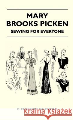 Mary Brooks Picken - Sewing For Everyone C. Florence Valentine 9781446512654