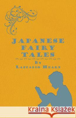 Japanese Fairy Tales Lafcadio Hearn 9781446521472 Goldstein Press
