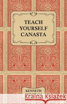 Teach Yourself Canasta Kenneth Konstam 9781446522523 Malinowski Press