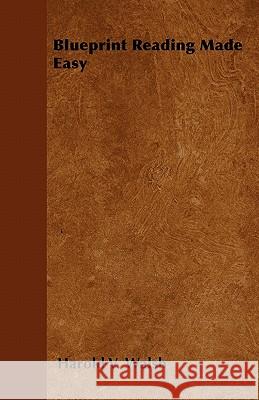 Blueprint Reading Made Easy Harold V. Walsh 9781446523322 Orchard Press