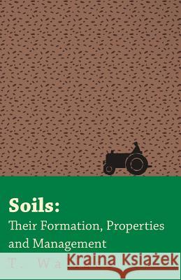 Soils: Their Formation, Properties and Management T. Wallace 9781446523896 Ramage Press