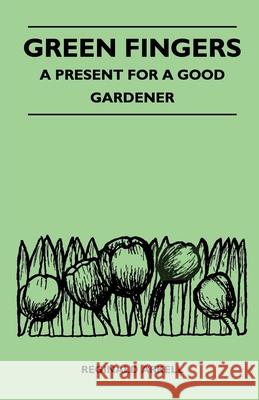 Green Fingers - A Present for a Good Gardener Reginald Arkell 9781446540985 Gregg Press