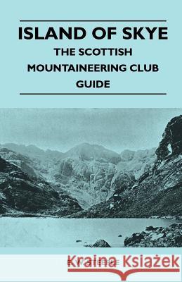 Island of Skye - The Scottish Mountaineering Club Guide E. W. Steeple 9781446544013