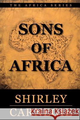 Sons of Africa Shirley Carnegie 9781446604793