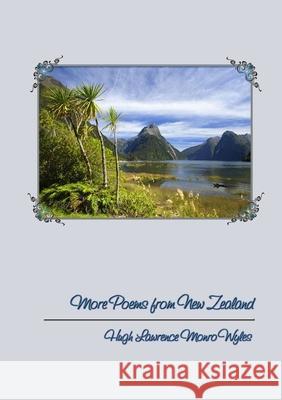 More Poems from New Zealand Hugh Lawrence Monroe Wyles 9781446614761 Lulu.com