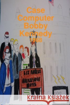 Case Computer Bobby Kennedy Justin Tully 9781446629147