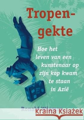Tropengekte Ronald Wigman 9781446633755 Lulu Press