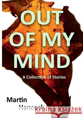Out of my Mind Martin Hancock 9781446635179