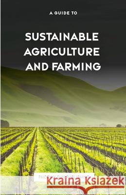 The Guide to Sustainable Agriculture and Farming Ps Publishing 9781446641200 Lulu.com