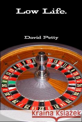 Low Life. David Petty 9781446648643