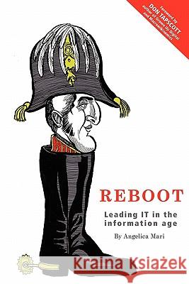 Reboot: Leading IT in the Information Age Angelica Mari 9781446658406