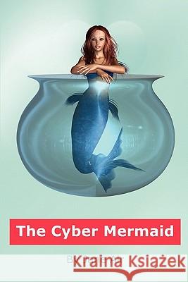 The Cyber Mermaid Jane Air 9781446685907 Lulu.com
