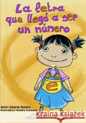 La letra que llegó a ser un número Romero Álvarez, Eduardo 9781446691540