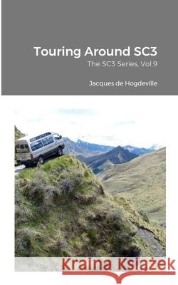 Touring Around SC3: The SC3 Series, Vol.9 Jacques d 9781446694466 Lulu.com