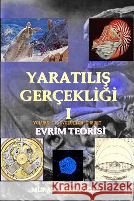 Evrim Teorisi & Yaratilis Gercekligi-I MURAT UHRAYOGLU 9781446721780