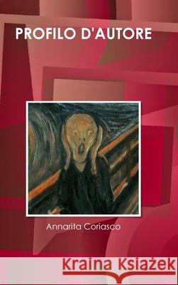 PROFILO D'AUTORE VOCI FUORI CAMPO Annarita Coriasco 9781446726891 Lulu Press Inc