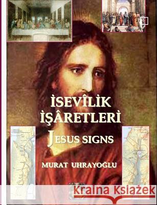 Isevilik Isaretleri (Jesus Signs) MURAT UHRAYOGLU 9781446733011