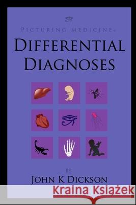 Picturing Medicine - Differential Diagnoses John Dickson 9781446768945 Lulu Press