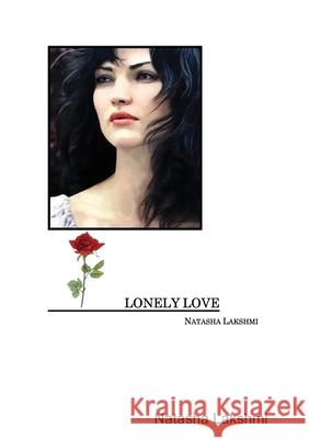 Lonely Love Natasha Lakshmi 9781446792001