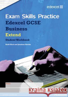 Edexcel GCSE Business Exam Skills Practice Workbook - Extend   9781446900512 Pearson Education Limited