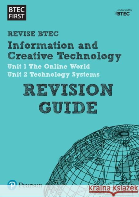Pearson REVISE BTEC First in I&CT Revision Guide inc online edition - 2023 and 2024 exams and assessments  9781446909799 Pearson Education Limited