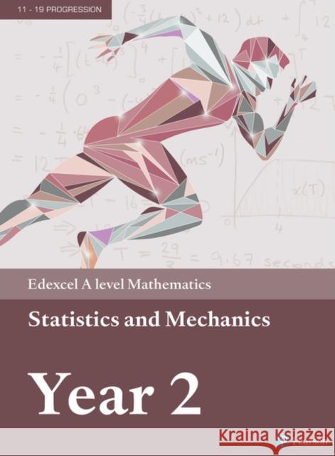 Pearson Edexcel A level Mathematics Statistics & Mechanics Year 2 Textbook + e-book  9781446944073 Pearson Education Limited