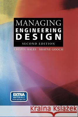 Managing Engineering Design Crispin Hales Shayne Gooch 9781447110538 Springer