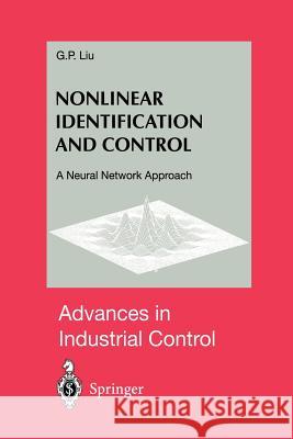 Nonlinear Identification and Control: A Neural Network Approach Liu, G. P. 9781447110767 Springer
