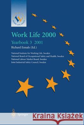 Work Life 2000 Yearbook 3: The Third of a Series of Yearbooks in the Work Life 2000 Programme, Preparing for the Work Life 2000 Conference in Mal Ennals, Richard 9781447110804