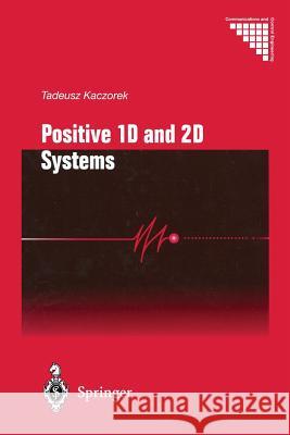 Positive 1d and 2D Systems Kaczorek, Tadeusz 9781447110972 Springer