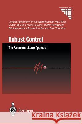 Robust Control: The Parameter Space Approach Ackermann, Jürgen 9781447110996