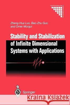 Stability and Stabilization of Infinite Dimensional Systems with Applications Zheng-Hua Luo Bao-Zhu Guo Mer Mor 9781447111368 Springer