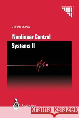 Nonlinear Control Systems II Alberto Isidori 9781447111603