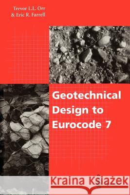 Geotechnical Design to Eurocode 7 Trevor L. L. Orr Eric R. Farrell 9781447112068 Springer